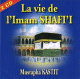 La vie de l'imam Shafi'i (Ach-Chafi'i)