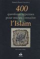 400 questions-reponses pour mieux connaitre l'Islam