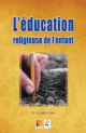 L'education religieuse de l'enfant
