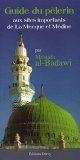 Guide du pelerin aux sites importants de La Mecque et de Medine
